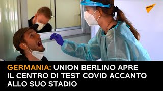 Germania: Union Berlino apre il centro di test COVID accanto allo suo stadio