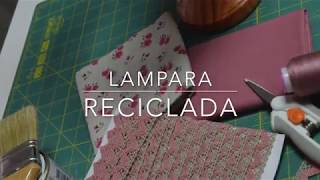 Idea para reciclar una lampara con tela