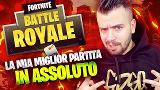 LA MIA MIGLIOR PARTITA IN ASSOLUTO - FORTNITE BATTLE ROYALE