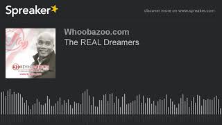 The REAL Dreamers
