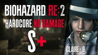 Resident Evil 2 Remake | Claire B · S+ No Damage · Hardcore Difficulty Walkthrough | 2: Mr. X