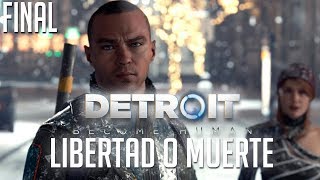 Detroit Become Human | Libertad o muerte - Episodio Final