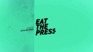 Eat the Press [EXTENDED VERSION]