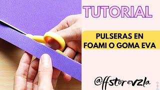 DIY pulseras faciles para niñas en foami gomaeva