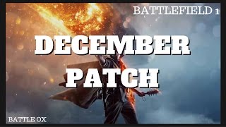 BATTLEFIELD 1 DECEMBER PATCH | Battlefield 1 Gameplay