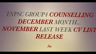 TNPSC GROUP4 COUNSELLING DECEMBER MONTH... NOVEMBER LAST WEEK CV LIST RELEASE