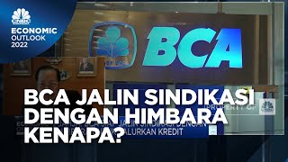 Perluas Kredit ke BUMN, BCA Jalin Sindikasi Dengan Himbara