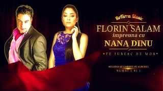 Florin Salam si Nana Dinu - Te iubesc de mor (Official Track) + BONUS Colaj