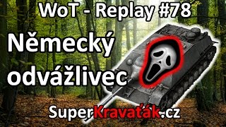 Replay #78 Jagdpanzer IV - Německý odvážlivec (SuperKravaťák ve World of Tanks)