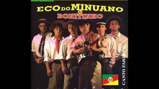 Um pedaço de mim - Grupo Eco do Minuano e Bonitinho