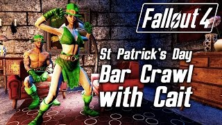 Fallout 4 - St Patrick's Day Bar Crawl with Cait Gone Wrong