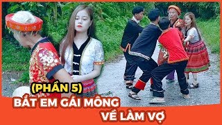 [Phần 5] Em gái dân tộc Mông về làm vợ & cái kết