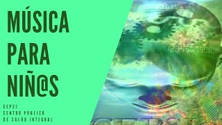 MÚSICA DE RELAJACION PARA NIÑOS #  TODAS LAS EDADES  PSICÓLOGO INFANTIL CEPSI