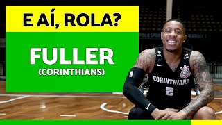 E aí, Fuller, rola? | Corinthians