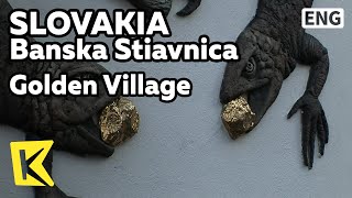 【K】Slovakia Travel-Banska Stiavnica[슬로바키아 여행-반스카슈티아브니]금광도시 흔적/Golden Village/Gold mine/Church/Tower