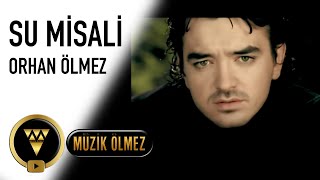 Orhan Ölmez - Su Misali - Official Video