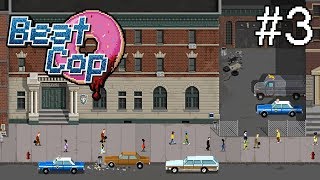 [Let's Play] Beat Cop. ПОМОГАЮ БАНДОСАМ и ОТСОС за ПОЛТОС #3