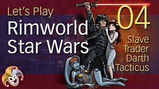 Rimworld Star Wars Slavers ~ 04 Bonzo Goes Bonkers