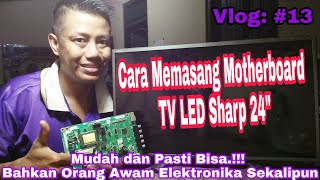 Cara Memasang Motherboard TV LED Sharp 24"
