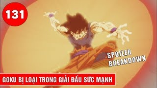 Tiết lộ mới nhất về Dragon Ball Super tập 130-131 : Goku bị loại
