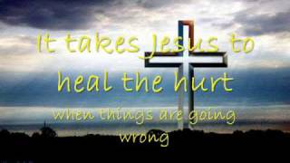 Ernest Kematch - It takes Jesus
