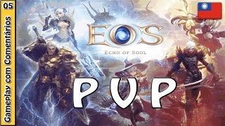 ECHO OF SOUL PVP - Gameplay do EoS no BG, finalmente um pouco de PVP.