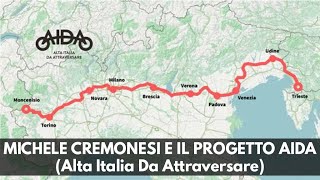 MICHELE CREMONESI E IL PROGETTO AIDA (Alta Italia Da Attraversare)