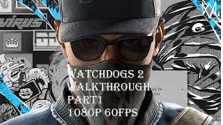 WATCH DOGS 2 (PS4) Walkthrough Gameplay Part 1 (1080p) Full/True-HD Quality 60FPS No commentary