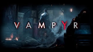 Vampyr//История Джонатана Рида//Стрим №2