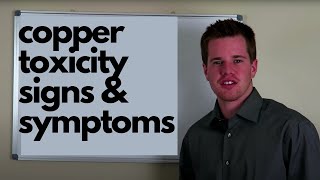 COPPER TOXICITY - Signs, Symptoms and What To Do About It