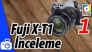 Fujifilm XT-1 İnceleme 1.Bölüm (Tamamı 5 Bölüm) - Fujifilm xt1 review