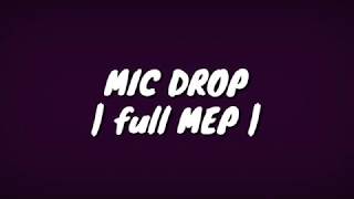 MIC Drop √ multimale MEP [ FULL ]