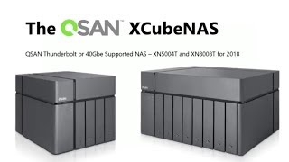 XCubeNAS QSAN – XN5004T XN508T and XN8008T Thunderbolt 3 and 40Gbe Supported NAS