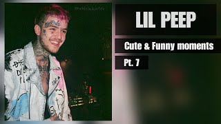 ✩ LIL PEEP ✩ Cute & Funny Moments Pt. 7 ✩