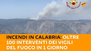 #Incendi in #Calabria: oltre 100 interventi dei vigili del fuoco in 1 giorno