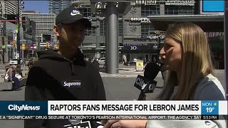 ‘Watch out Lebron’ Toronto Raptors fans send message