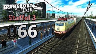 Seifhennersdorf aktualisiert ? ► [S3|066] ► Let's Play Transport Fever German