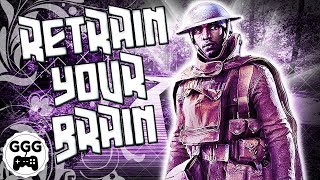 Retrain Your Brain - Battlefield 1 Tips And Tricks (BF1 Be A More Effective Player)