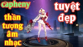 Liên Quân _ Test Capheny Thần Tượng Âm Nhạc Và Cái Kết Đẹp Vãi Chưởng