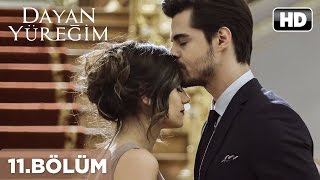 Dayan Yüreğim Dizisi - Dayan Yüreğim 11. Bölüm İzle