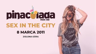 Pinacolada - Zielona Góra 8.03.2011 Sex In The City End Of Carnival