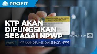 KTP Akan Difungsikan Sebagai NPWP