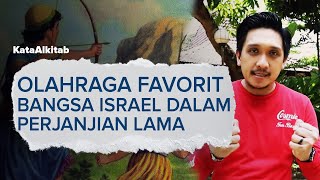 KATA ALKITAB TENTANG OLAHRAGA FAVORIT BANGSA ISRAEL DALAM PERJANJIAN LAMA | #KataAlkitab REBORN