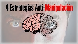 4 Estrategias Anti - Manipulación