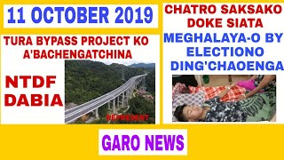 Garo news 11 October / Tura Bypass, Chatroko doke siata aro gipin koborang