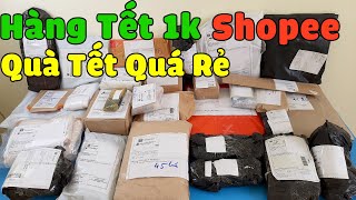 Mở Hộp Hàng Tết Giá 1k Trên Shopee - Quà Tết Quá Rẻ