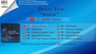 Durmuş Yıldız - Ayrılık Türküsü