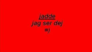 jadde jag ser dej