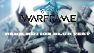 Warframe - ReelSmart Motion Blur test