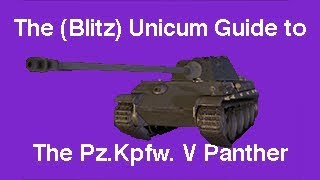 The (Blitz) Unicum Guide to the Pz.Kpfw. V Panther